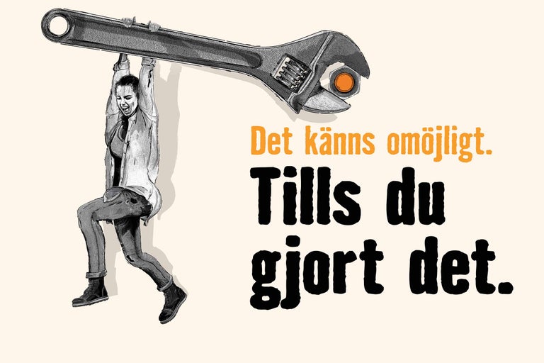 Illustration av en kvinna som drar sig upp på en skiftnyckel, bredvid texten: Det känns omöjligt. Tills du har gjort det.