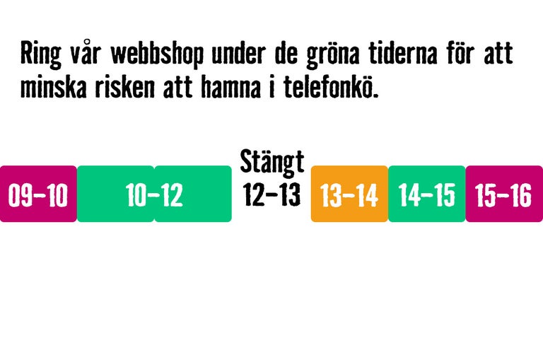 Information om webbutikens öppettider för att minska väntetiderna i telefonkö.