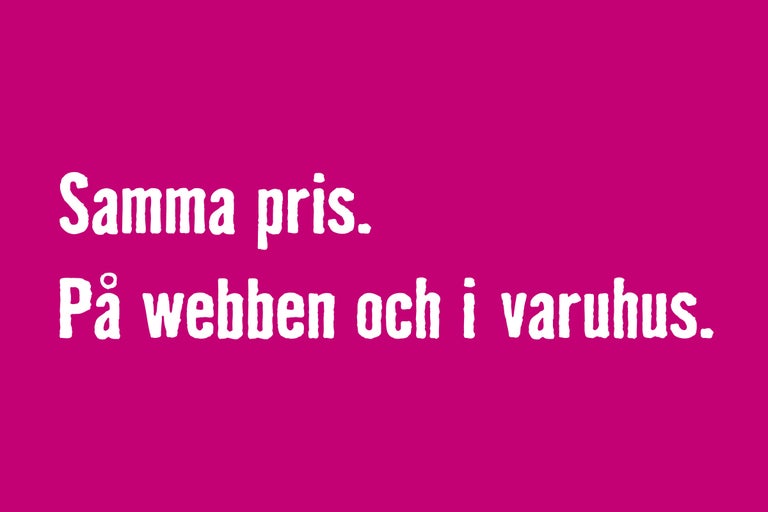 Samma pris. På webben och i varuhus.