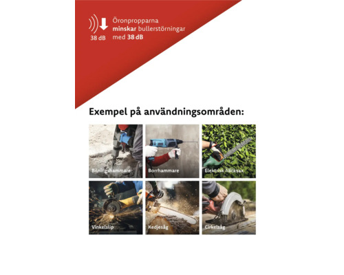 Användningsområden för hörselskydd: bilningshammare, borrmaskin, elektrisk häcksax, vinkelslip, motorsåg, cirkelsåg.