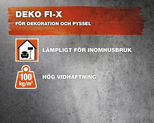 Deko Fi-X lämplig för inomhusbruk med hög vidhäftning