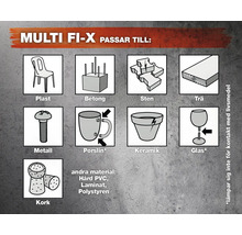 MULTI FI-X lämplig för: Plast, betong, sten, trä, metall, porslin, keramik, glas, kork, hård PVC, laminat, polystyren. Ej lämplig för kontakt med livsmedel.