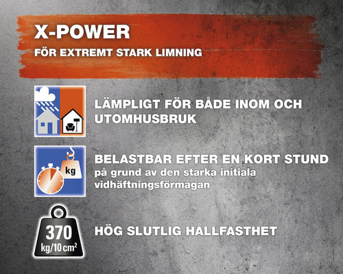 X-Power lim egenskaper: lämplig för både inomhus och utomhusbruk, kan belastas efter en kort stund, hög slutlig hållfasthet