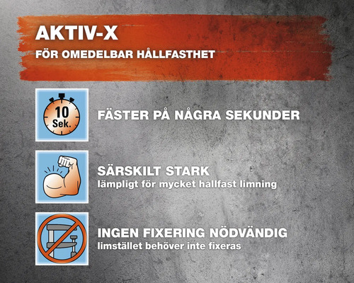 Aktiv-X egenskaper: Omedelbar vidhäftning, fäster på några sekunder, särskilt stark, ingen fixering nödvändig