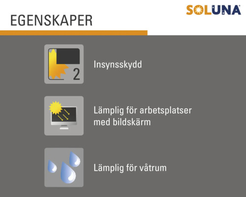 Soluna Egenskaper: Insynsskydd, lämplig för arbetsplatser med bildskärm, lämplig för våtrum
