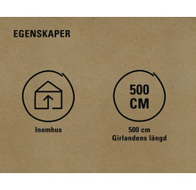 Egenskaper: Lämplig för inomhusbruk, girlangens längd 500 cm