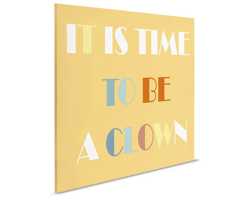Dekorativ canvas med texten ''It is Time to be a Clown''