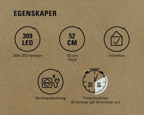 Produktegenskaper: 309 lysdioder, 52 centimeter höjd, lämplig för inomhusbruk, strömanslutning, timerfunktion