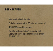 Produktegenskaper: Hållbar, enkel montering, täta grenar, brandsäkert material, uppfyller brännbarhetsstandarden SS-EN 71-2