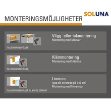 Soluna Monteringsmöjligheter: Vägg- eller takmontering med skruvar, klämmmontering med klämma, limning upp till en bredd på 140 cm med tejp