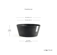 Planteringsskål Frankfurt 40: yttre 41 centimeter, inre 38,8 centimeter, höjd 17,8 centimeter, botten 31,5 centimeter, 16,4 liter, 1,5 kilogram.
